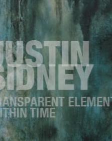 Justin Sidney:Transparent Elements within Time
