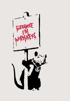 Banksy:Because I'm Worthless 